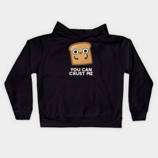 You Can Crust Me Cute Toast Bread Pun Kids Hoodie